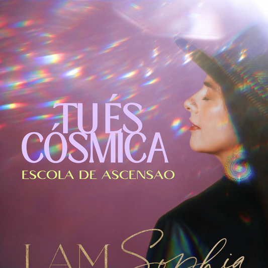Tu és CÓSMICA | Escola de Ascensão Humana
