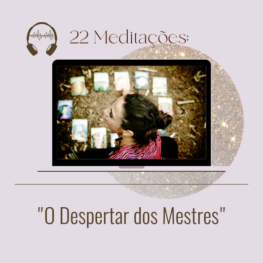 22 Meditações "O Despertar dos Mestres"